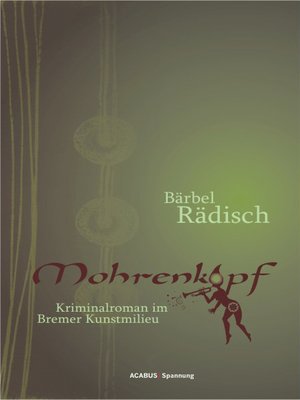 cover image of Mohrenkopf. Kriminalroman im Bremer Kunstmilieu